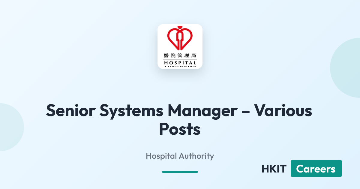 Senior Systems Manager – Various Posts at Hospital Authority