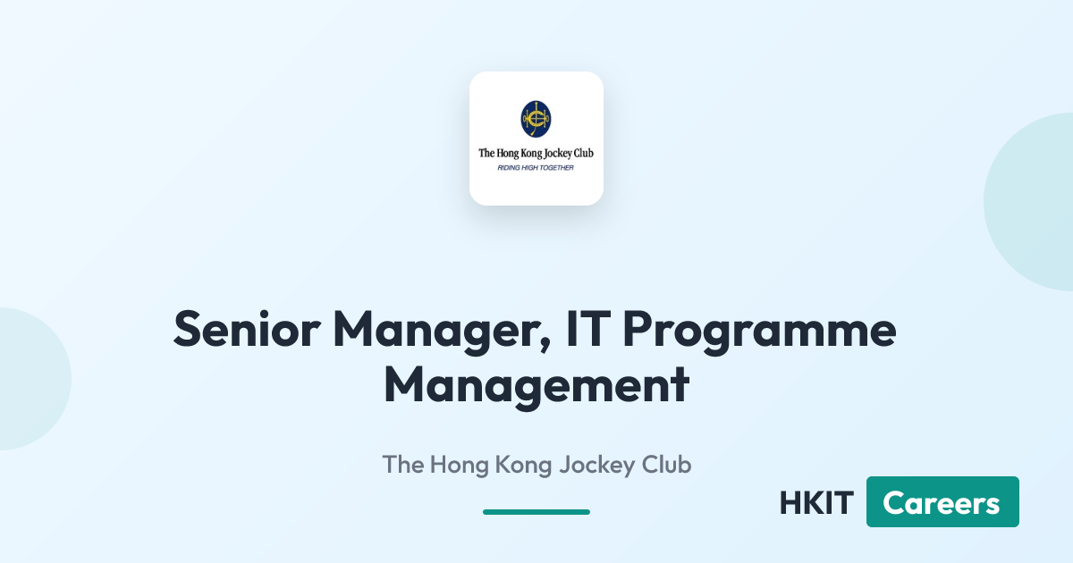 Senior Manager, IT Programme Management at The Hong Kong Jockey Club