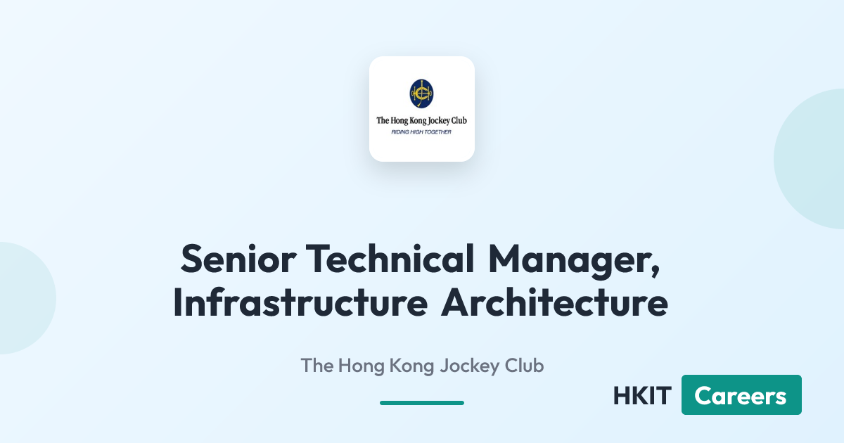 Senior Technical Manager, Infrastructure Architecture at The Hong Kong Jockey Club