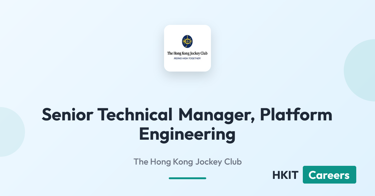 Senior Technical Manager, Platform Engineering at The Hong Kong Jockey Club