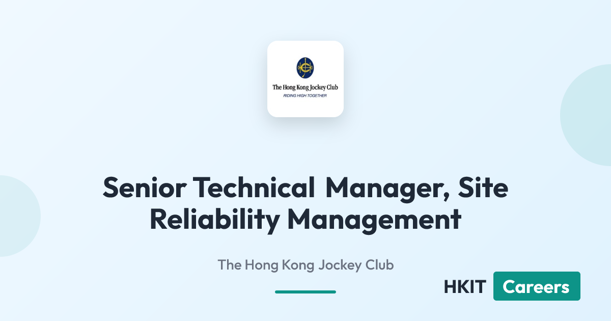 Senior Technical Manager, Site Reliability Management at The Hong Kong Jockey Club