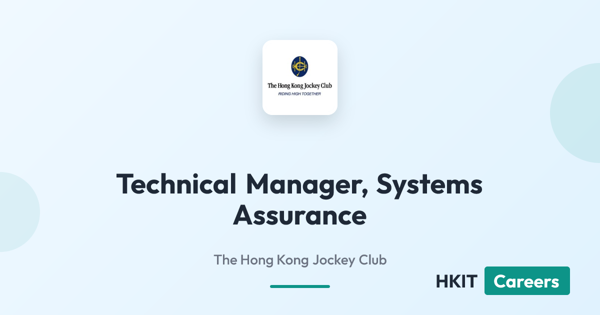 Technical Manager, Systems Assurance at The Hong Kong Jockey Club