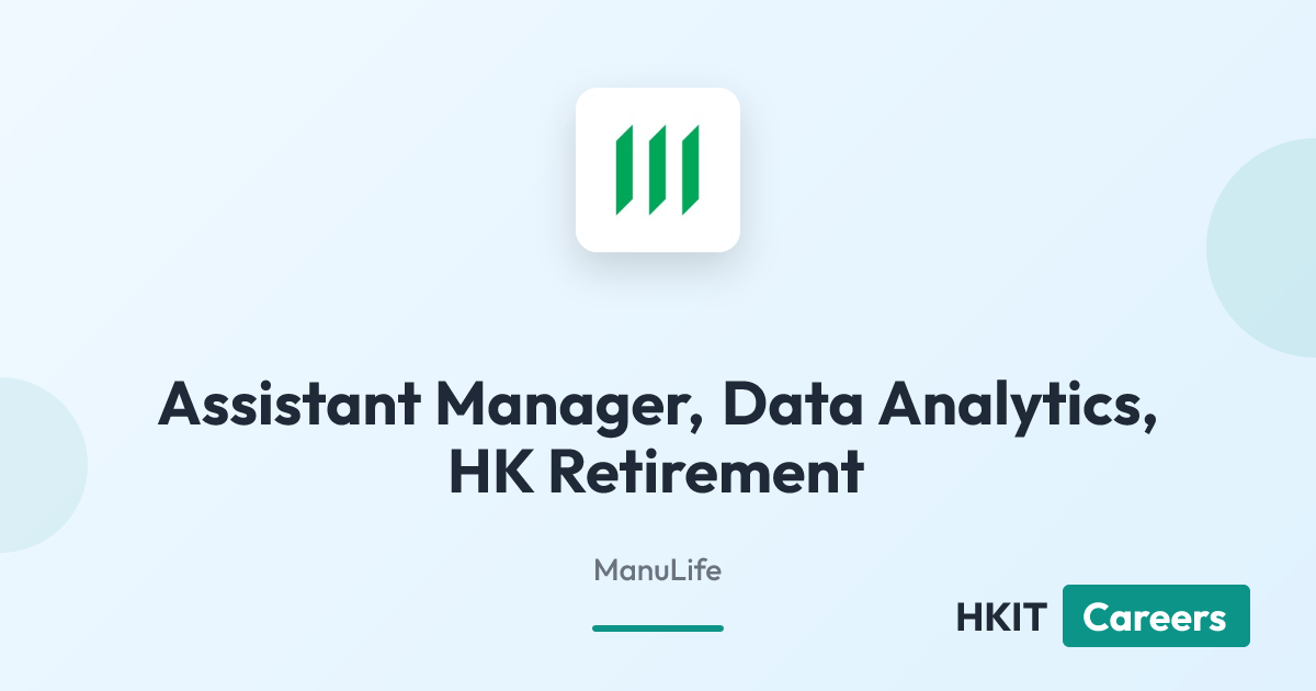 Assistant Manager, Data Analytics, HK Retirement at  ManuLife